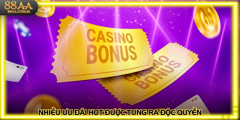 Nhiều ưu đãi hot được tung ra độc quyền