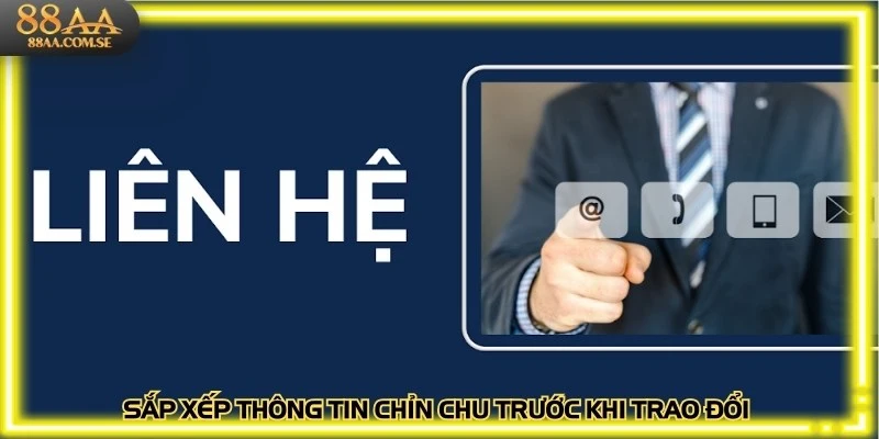 Sắp xếp thông tin chỉn chu trước khi trao đổi với nhân viên